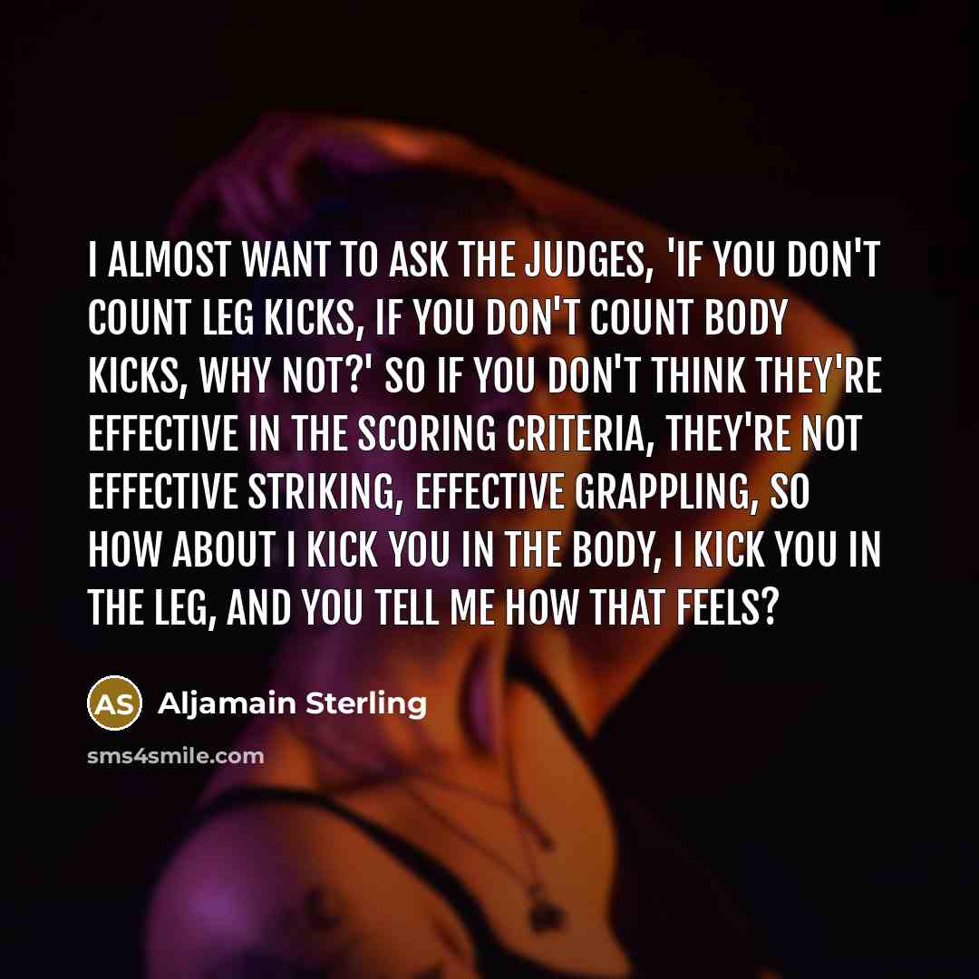 “I almost want to ask the judges, 'If you don't…” quote by Aljamain Sterling