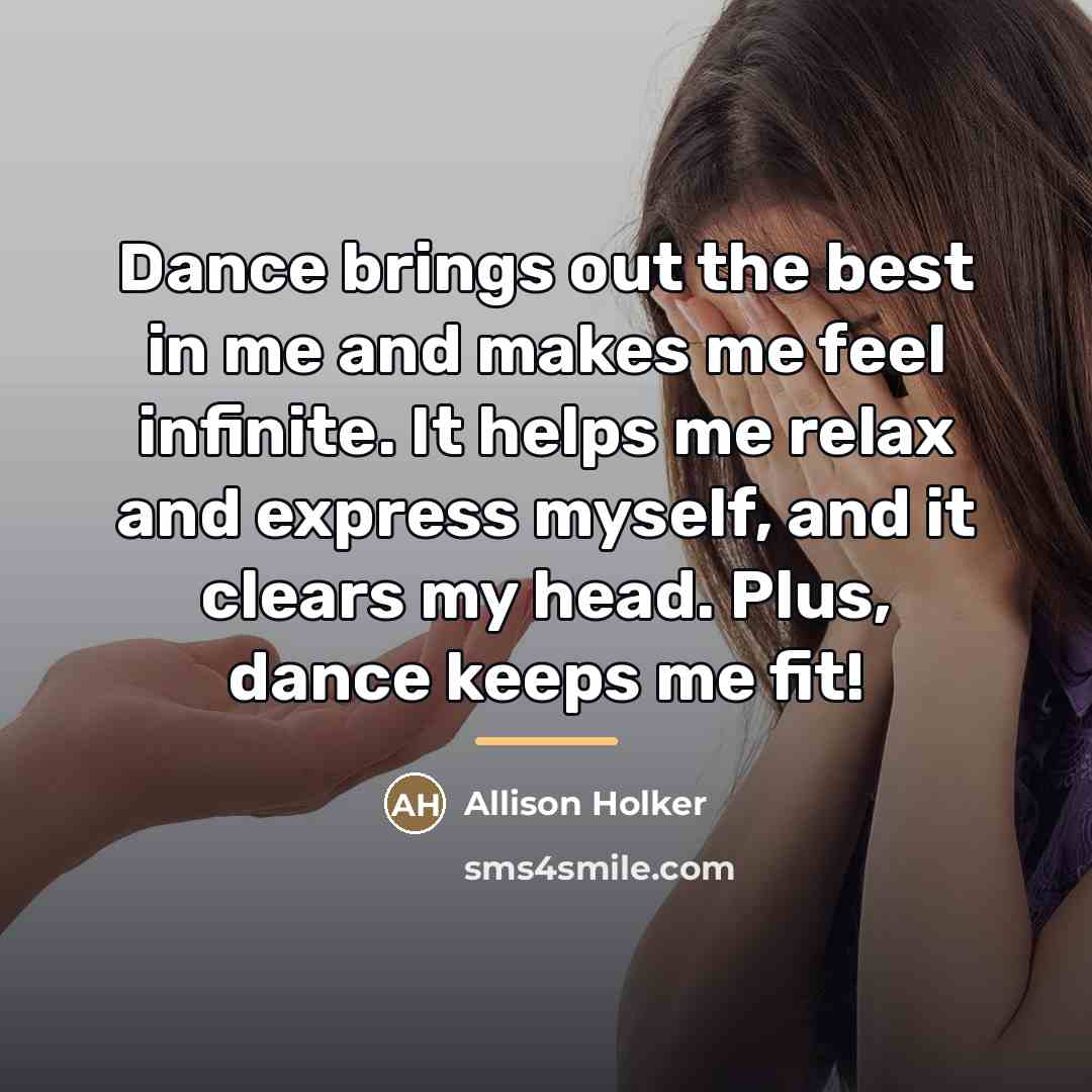 “Dance brings out the best in me and makes me…” quote by Allison Holker