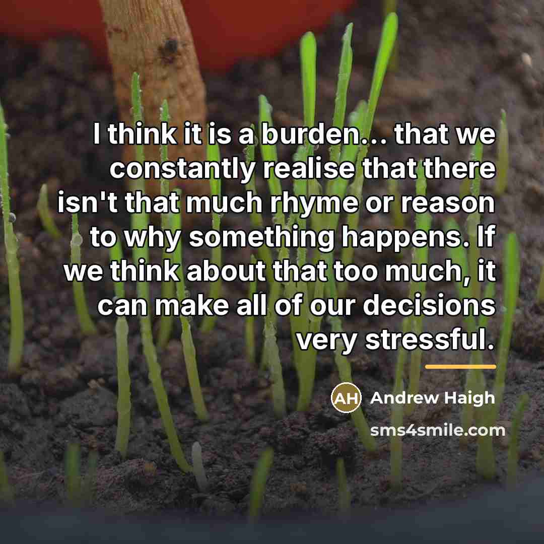 “I think it is a burden... that we constantly realise…” quote by Andrew Haigh