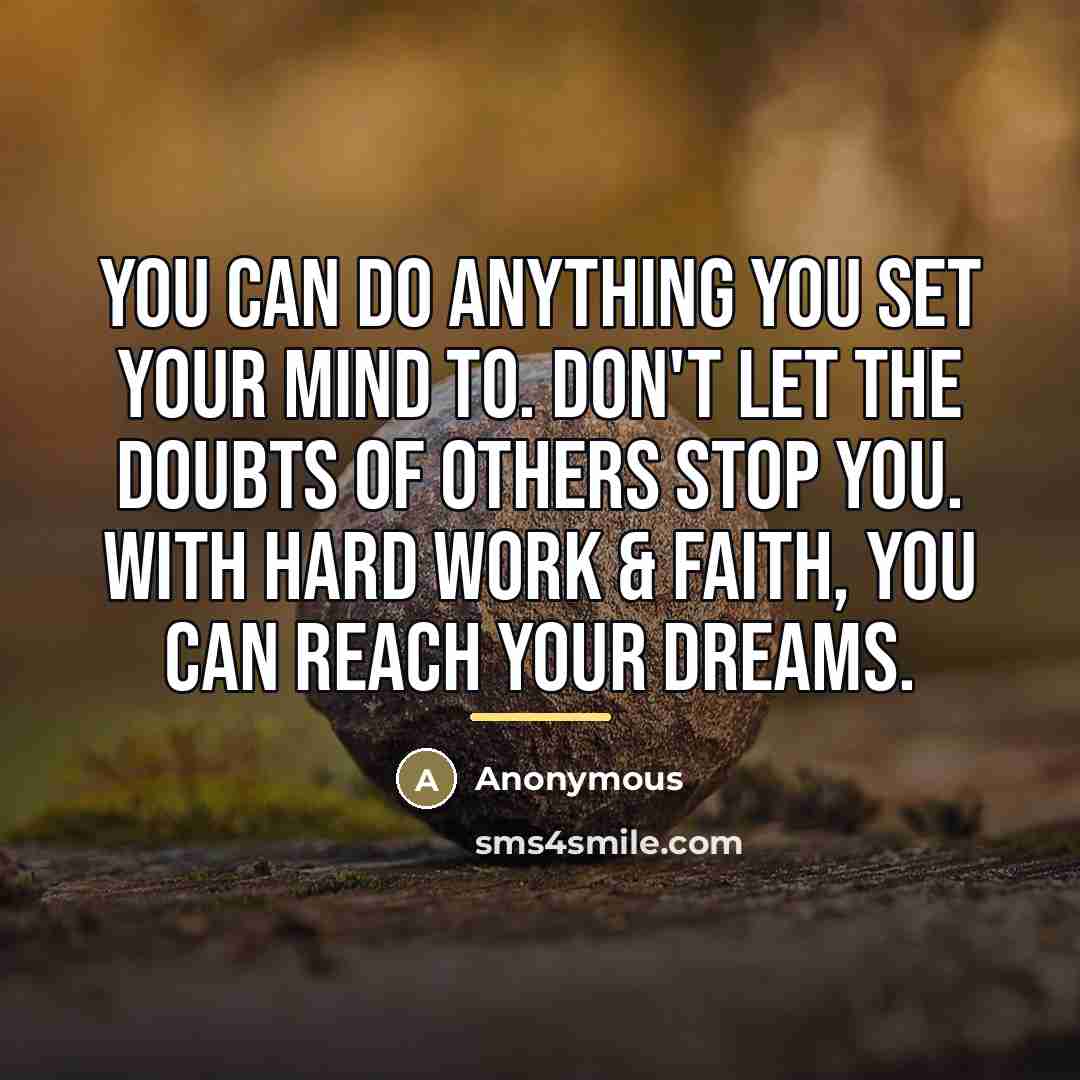 “You can do anything you set your mind to. Don't…” quote by Anonymous