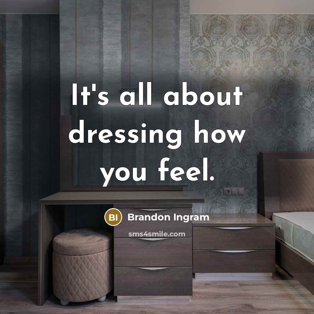 “It's all about dressing how you feel.…” quote by Brandon Ingram