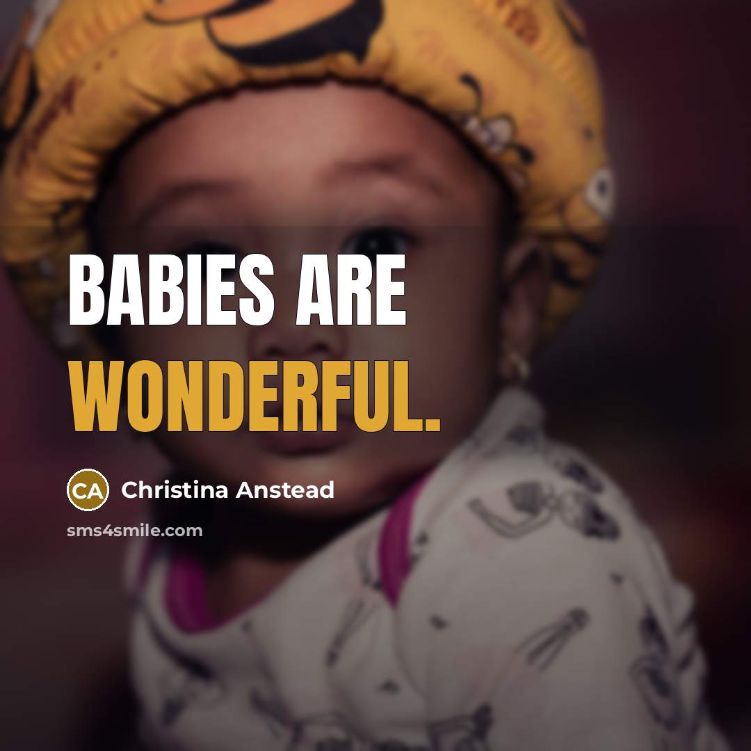 “Babies are wonderful.…” quote by Christina Anstead