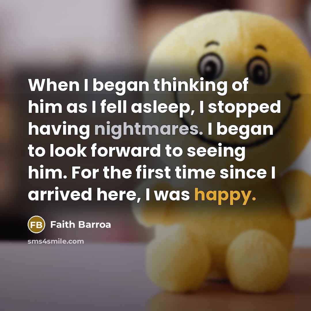 “When I began thinking of him as I fell asleep,…” quote by Faith Barroa