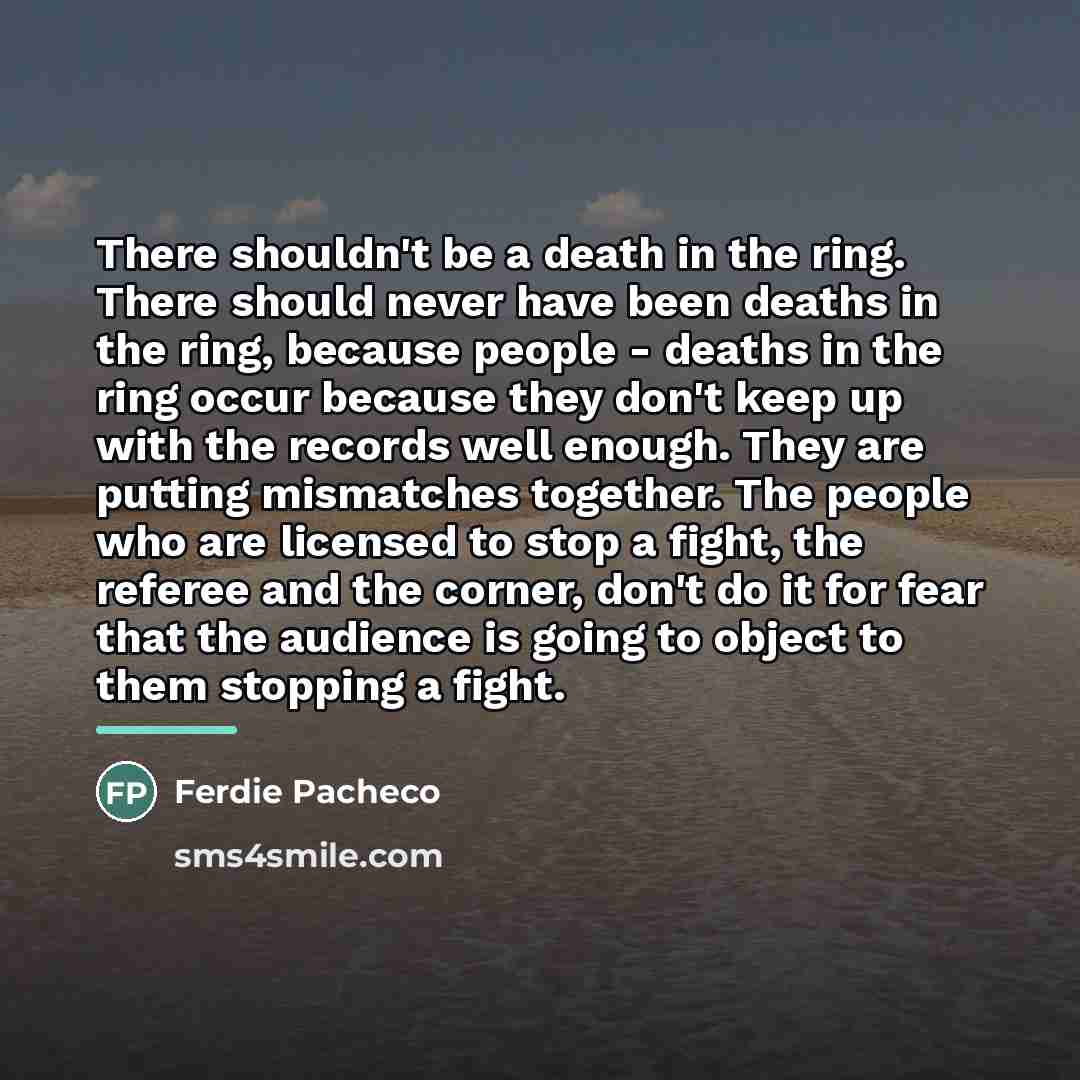 “There shouldn't be a death in the ring. There should…” quote by Ferdie Pacheco