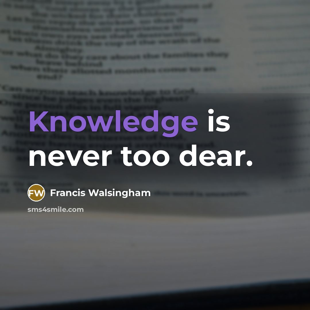 “Knowledge is never too dear.…” quote by Francis Walsingham