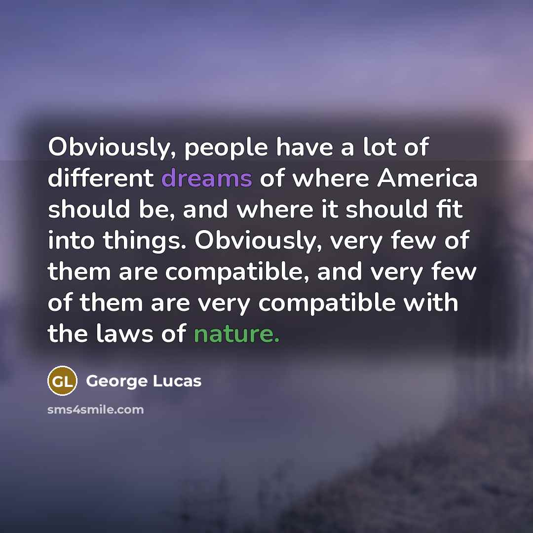 “Obviously, people have a lot of different dreams of where…” quote by George Lucas