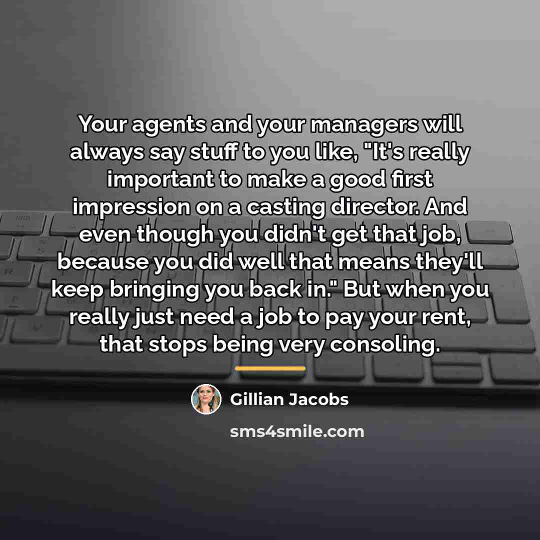 “Your agents and your managers will always say stuff to…” quote by Gillian Jacobs