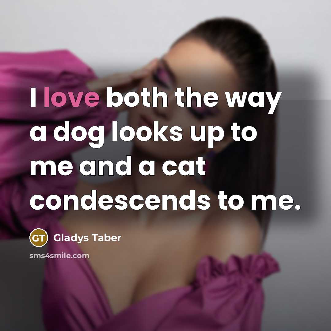 “I love both the way a dog looks up to…” quote by Gladys Taber