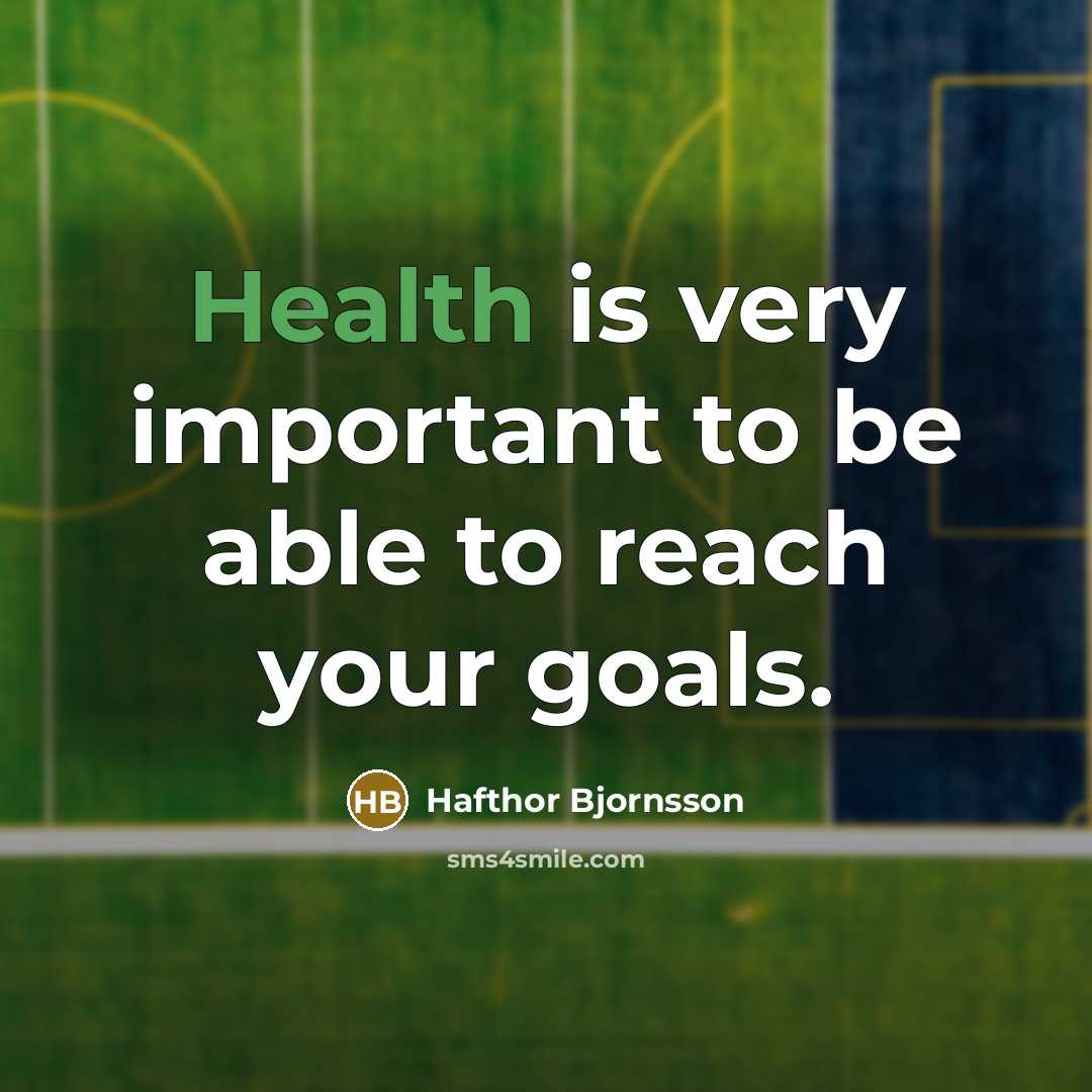 “Health is very important to be able to reach your…” quote by Hafthor Bjornsson