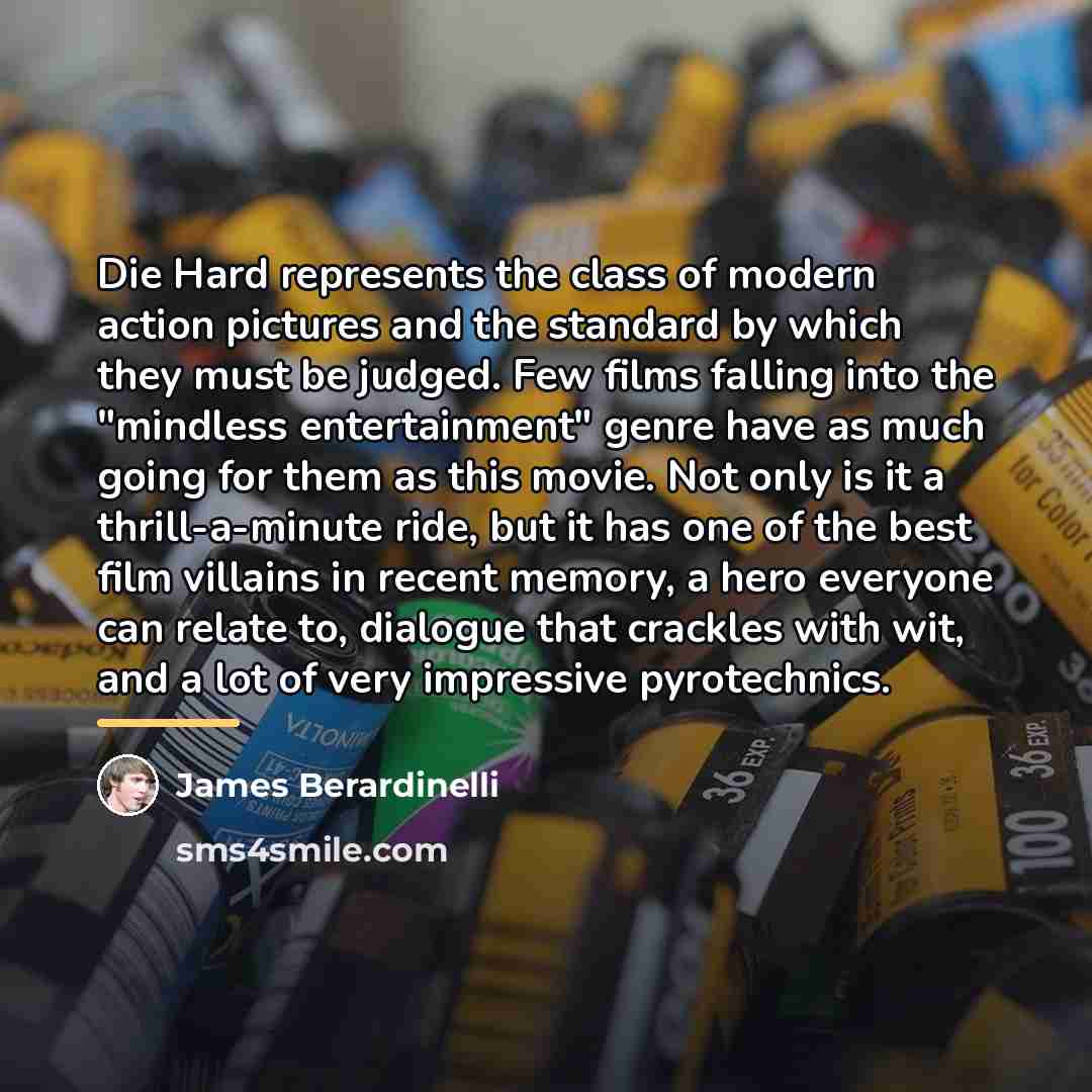 “Die Hard represents the class of modern action pictures and…” quote by James Berardinelli