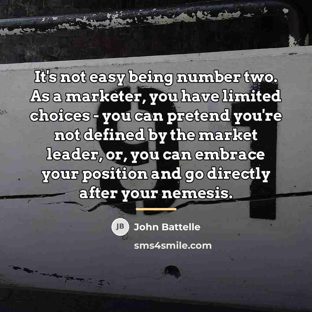 “It's not easy being number two. As a marketer, you…” quote by John Battelle