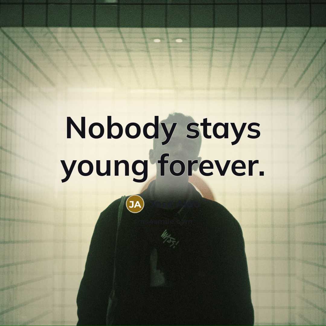 “Nobody stays young forever.…” quote by Jose Aldo