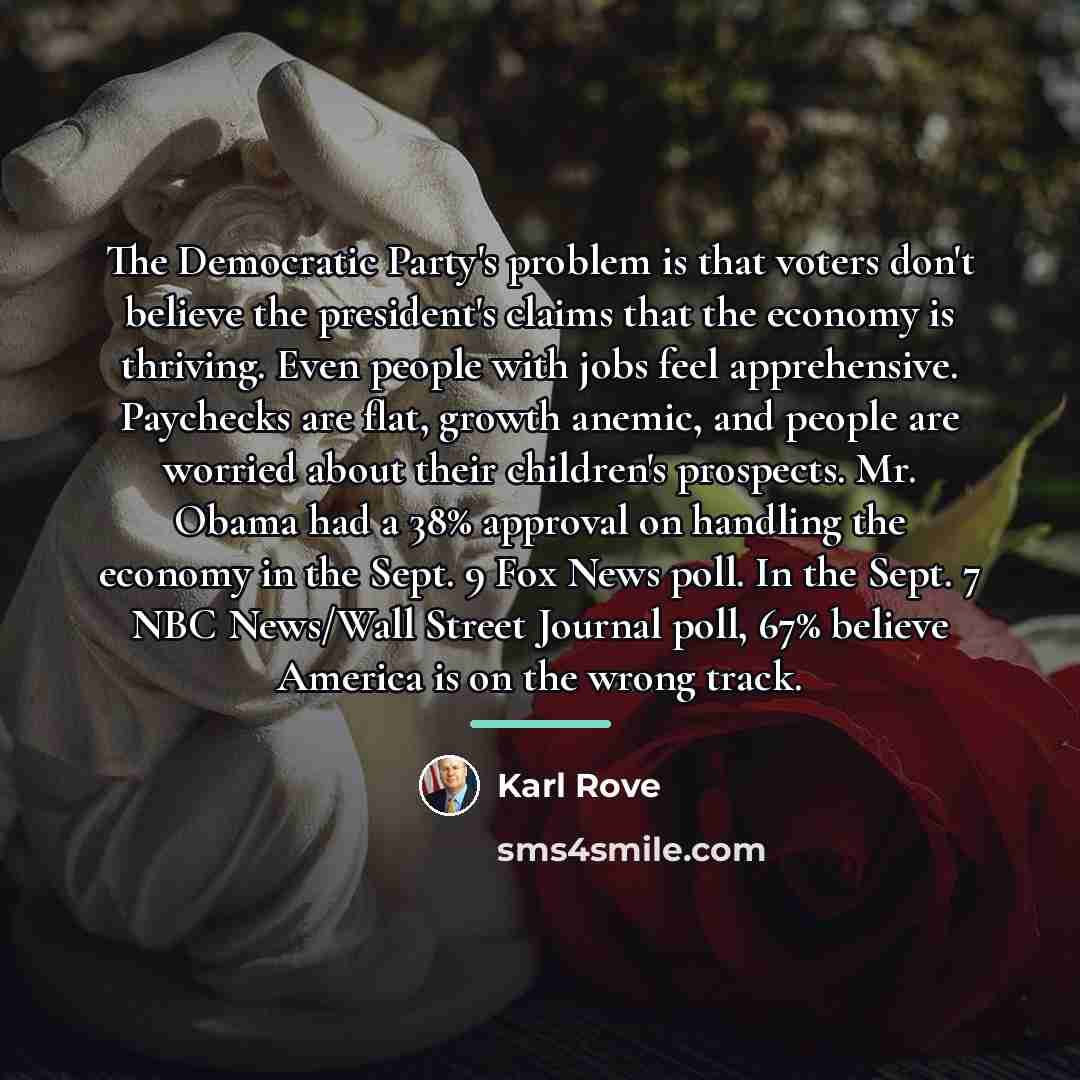 “The Democratic Party's problem is that voters don't believe the…” quote by Karl Rove