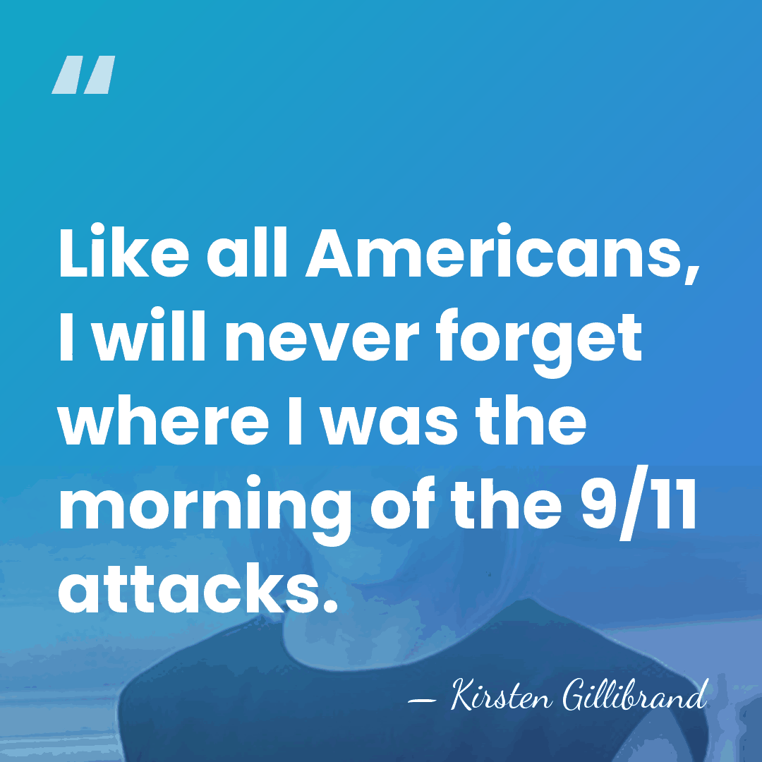 Like all Americans, I will never forget where I was the morning&hellip; - Kirsten Gillibrand