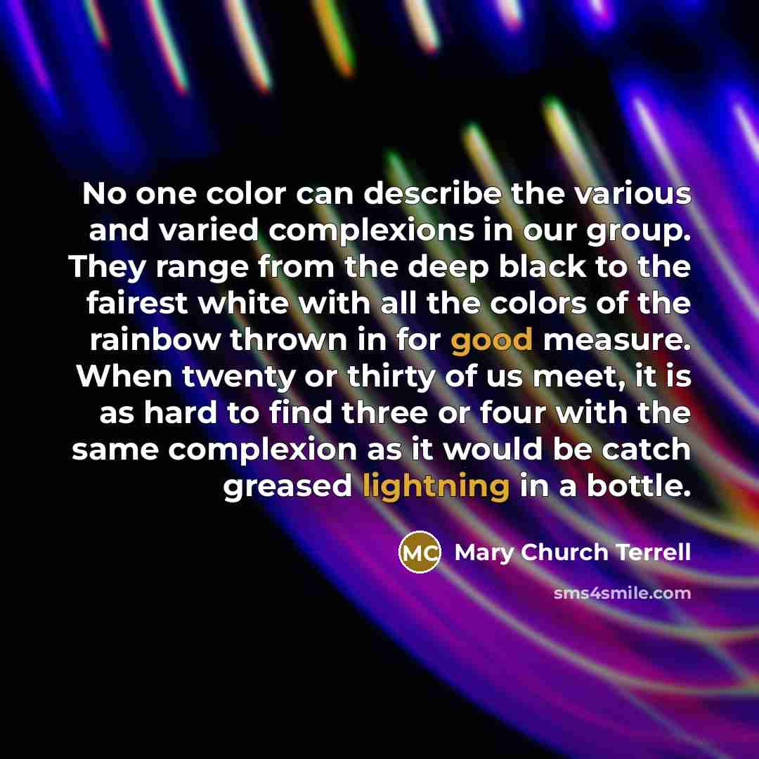 “No one color can describe the various and varied complexions…” quote by Mary Church Terrell