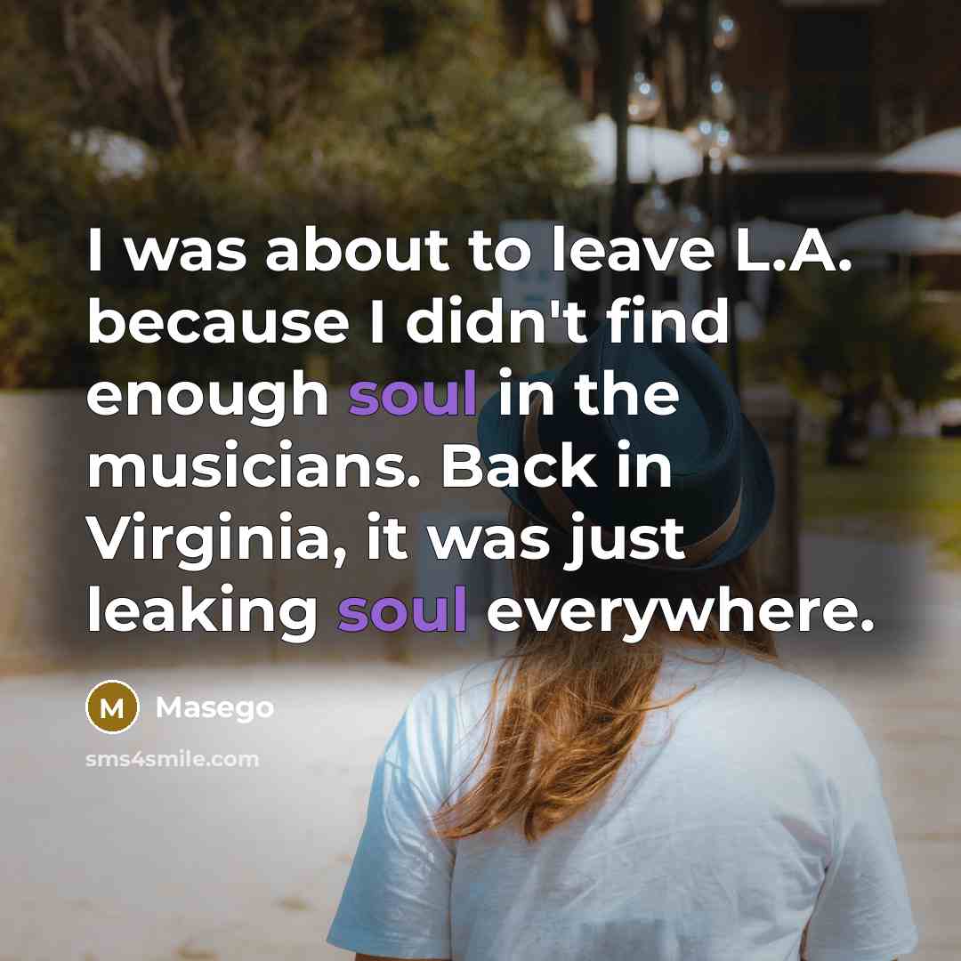 “I was about to leave L.A. because I didn't find…” quote by Masego