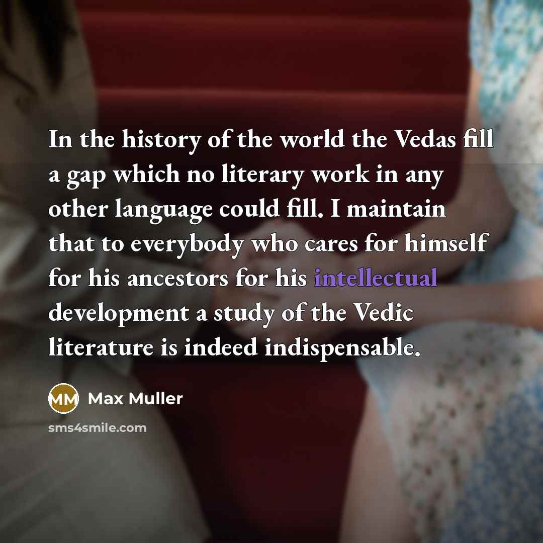 “In the history of the world the Vedas fill a…” quote by Max Muller