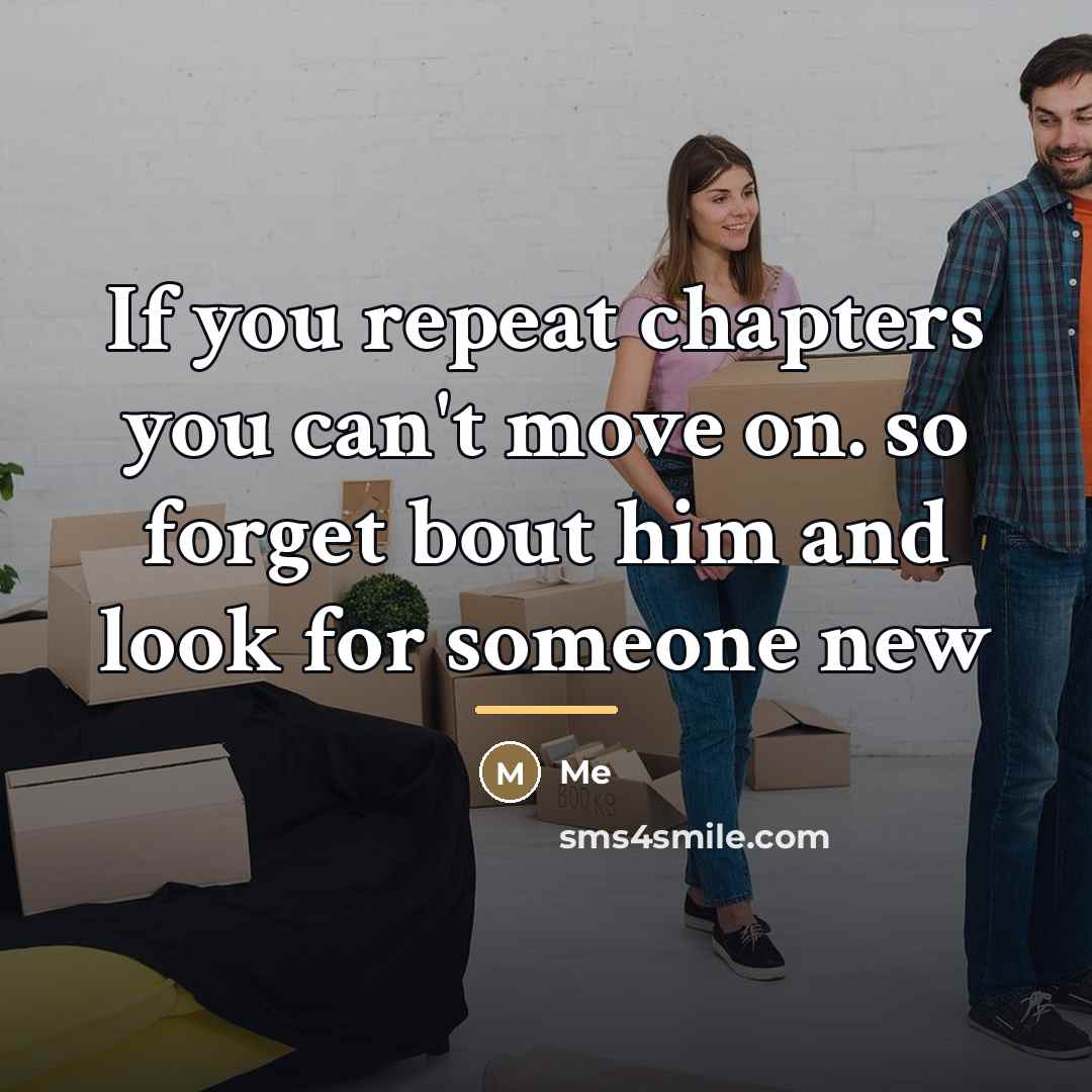 “If you repeat chapters you can't move on. so forget…” quote by Me