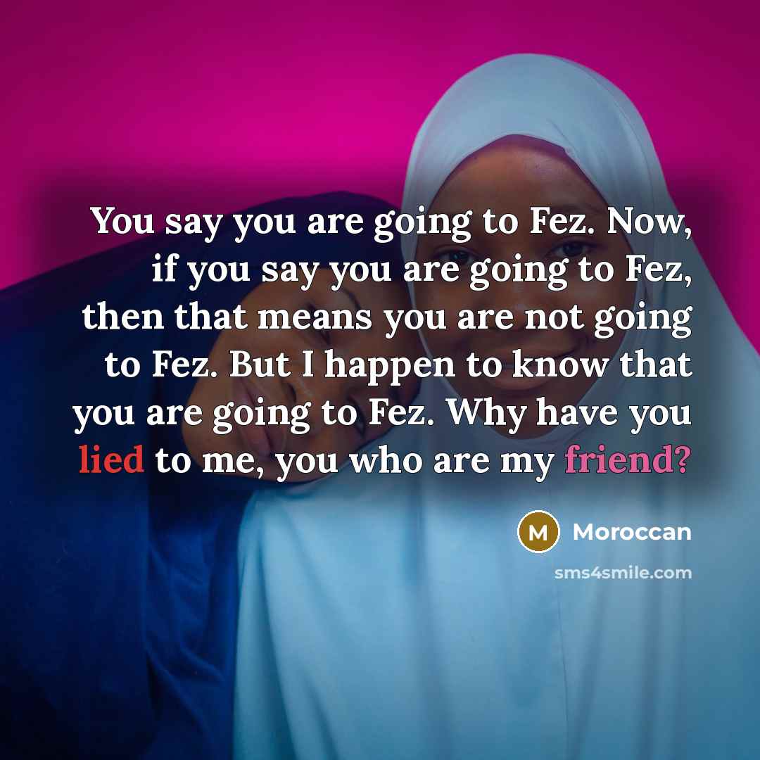 “You say you are going to Fez. Now, if you…” quote by Moroccan