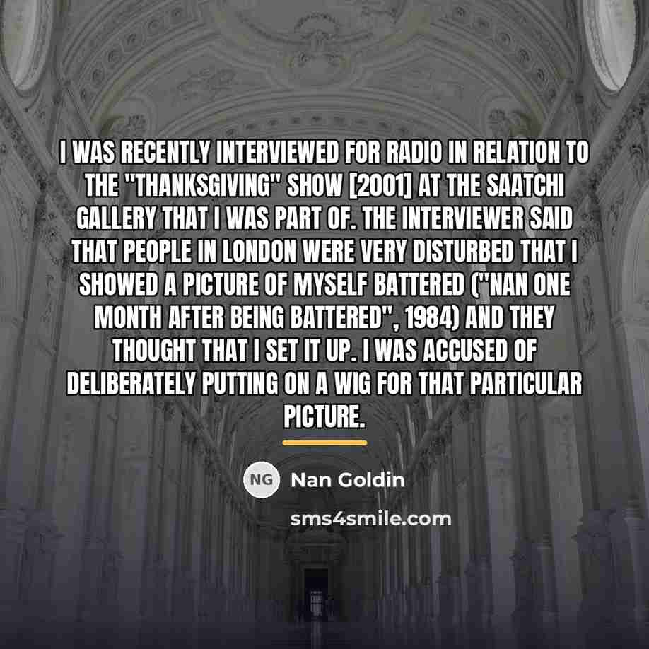 “I was recently interviewed for radio in relation to the…” quote by Nan Goldin