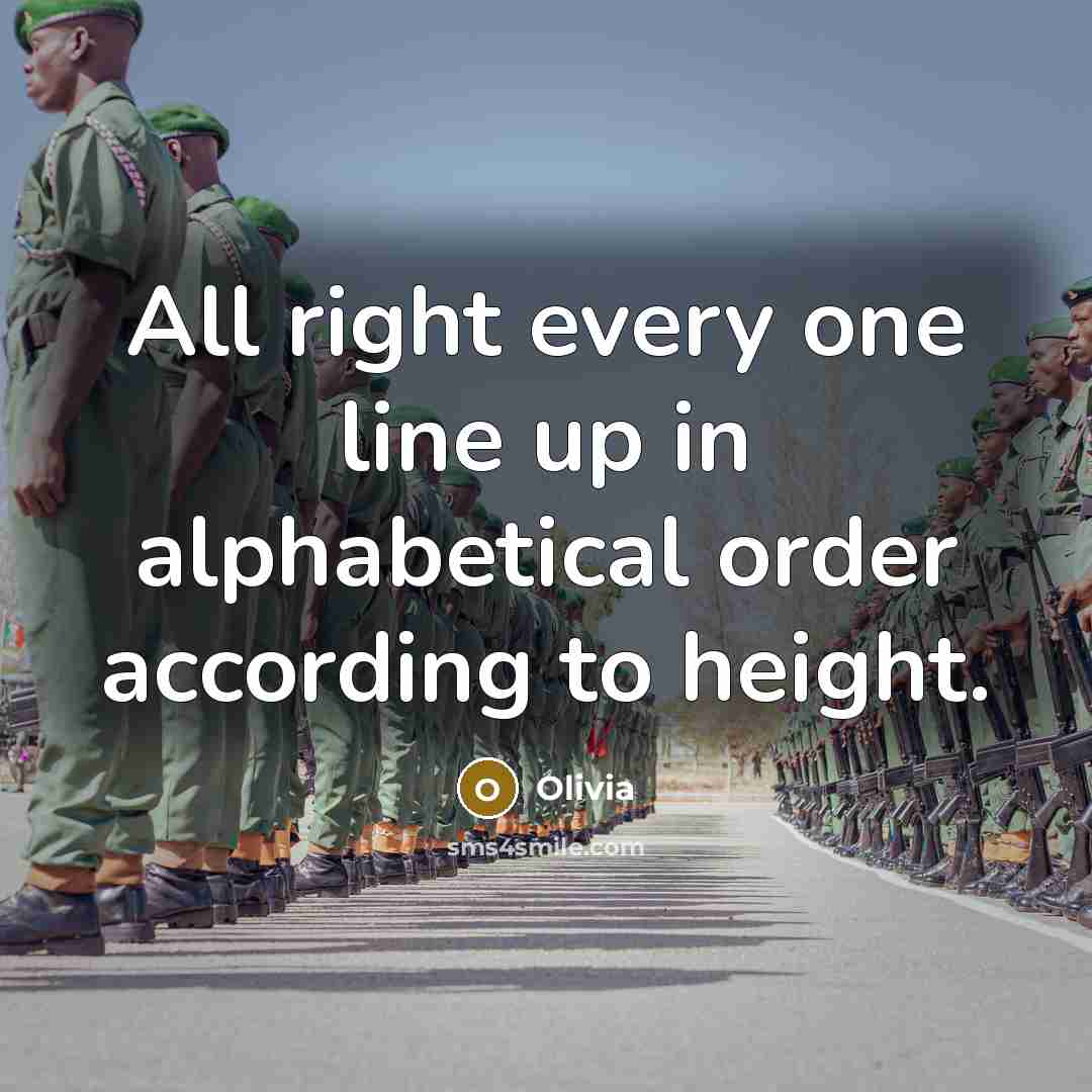 “All right every one line up in alphabetical order according…” quote by Olivia