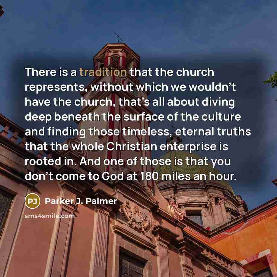 “There is a tradition that the church represents, without which…” quote by Parker J. Palmer