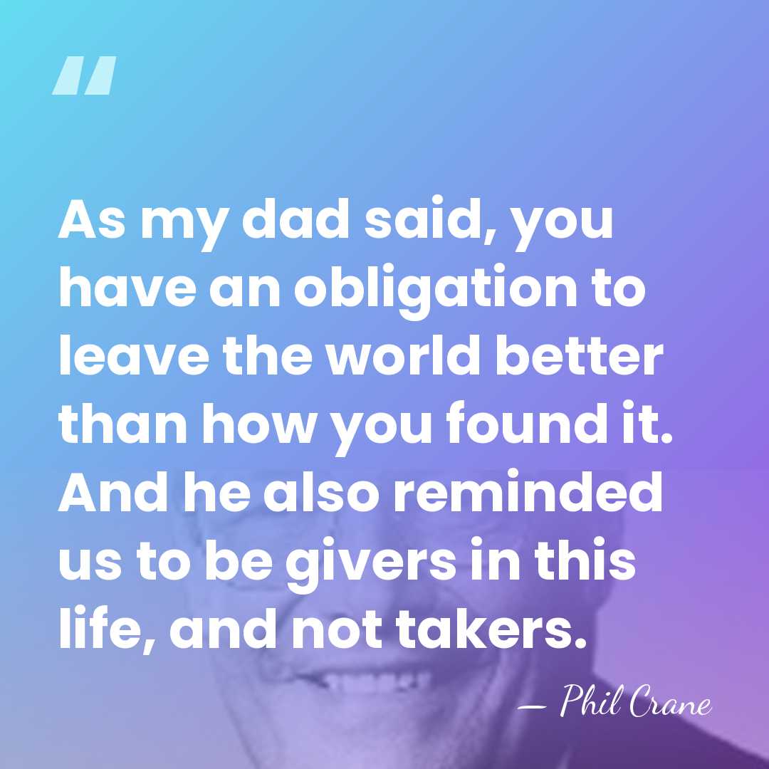 As my dad said, you have an obligation to leave the world&hellip; - Phil Crane