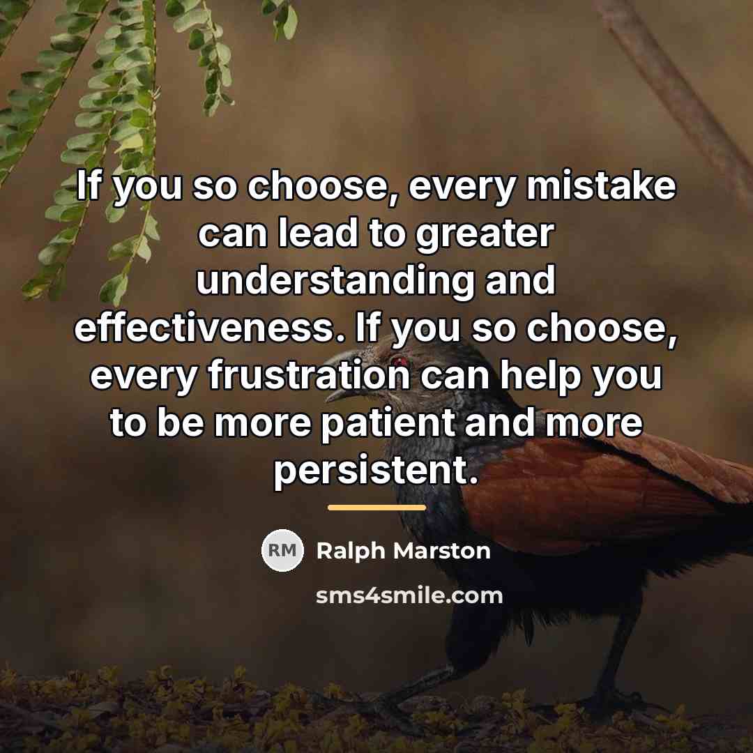 “If you so choose, every mistake can lead to greater…” quote by Ralph Marston