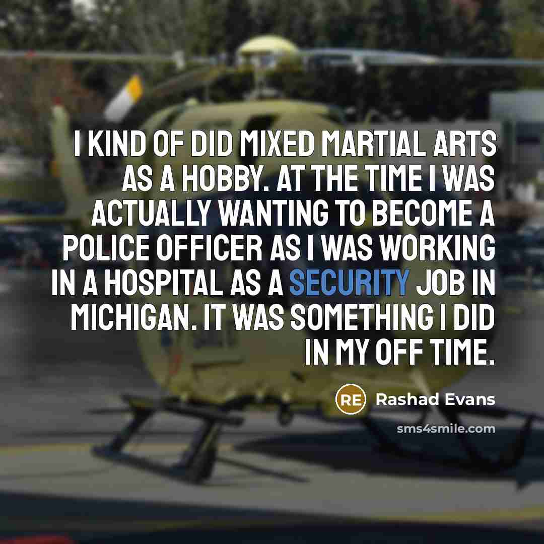 “I kind of did mixed martial arts as a hobby.…” quote by Rashad Evans