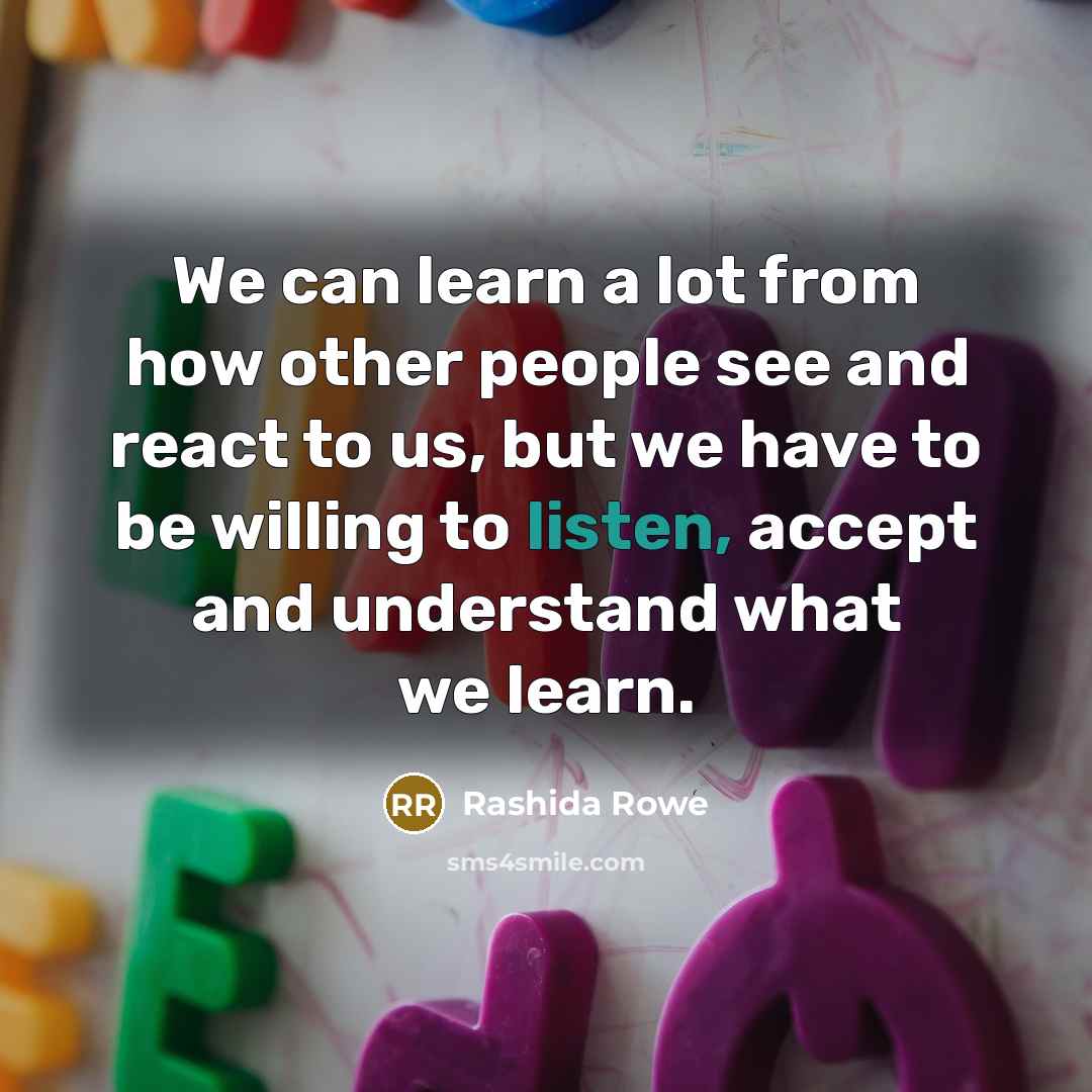 “We can learn a lot from how other people see…” quote by Rashida Rowe