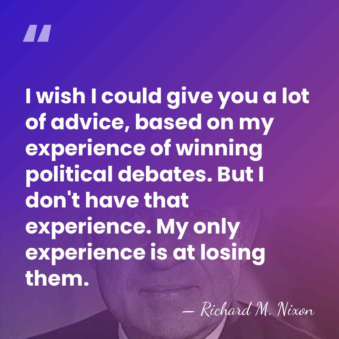 I wish I could give you a lot of advice, based on&hellip; - Richard M. Nixon