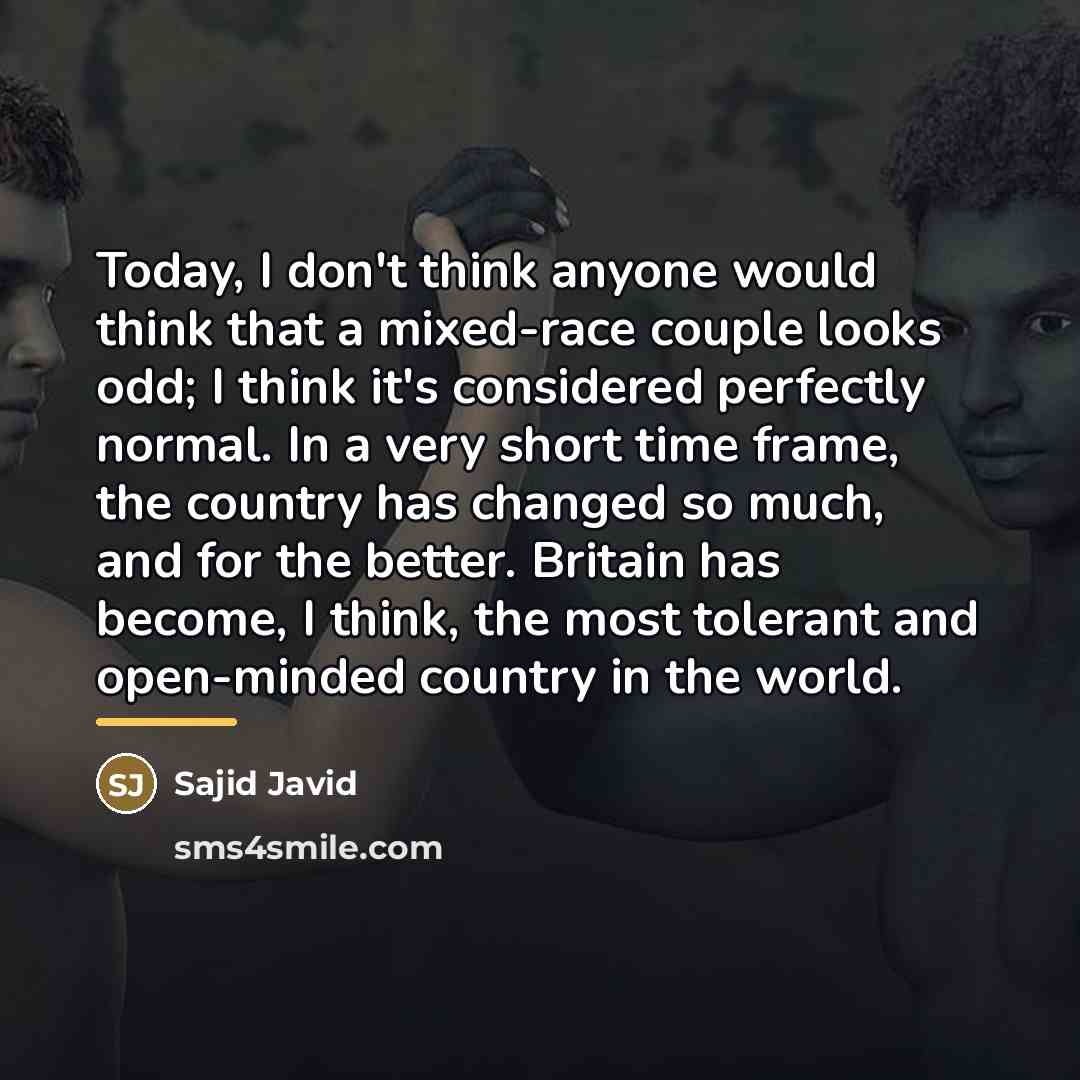 “Today, I don't think anyone would think that a mixed-race…” quote by Sajid Javid