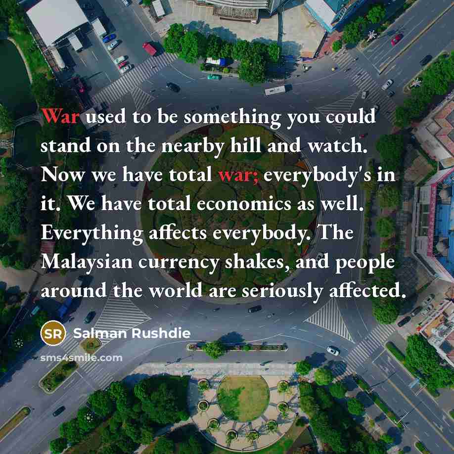 “War used to be something you could stand on the…” quote by Salman Rushdie