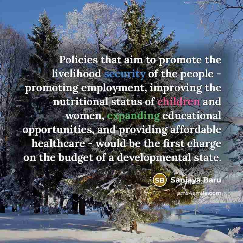 “Policies that aim to promote the livelihood security of the…” quote by Sanjaya Baru
