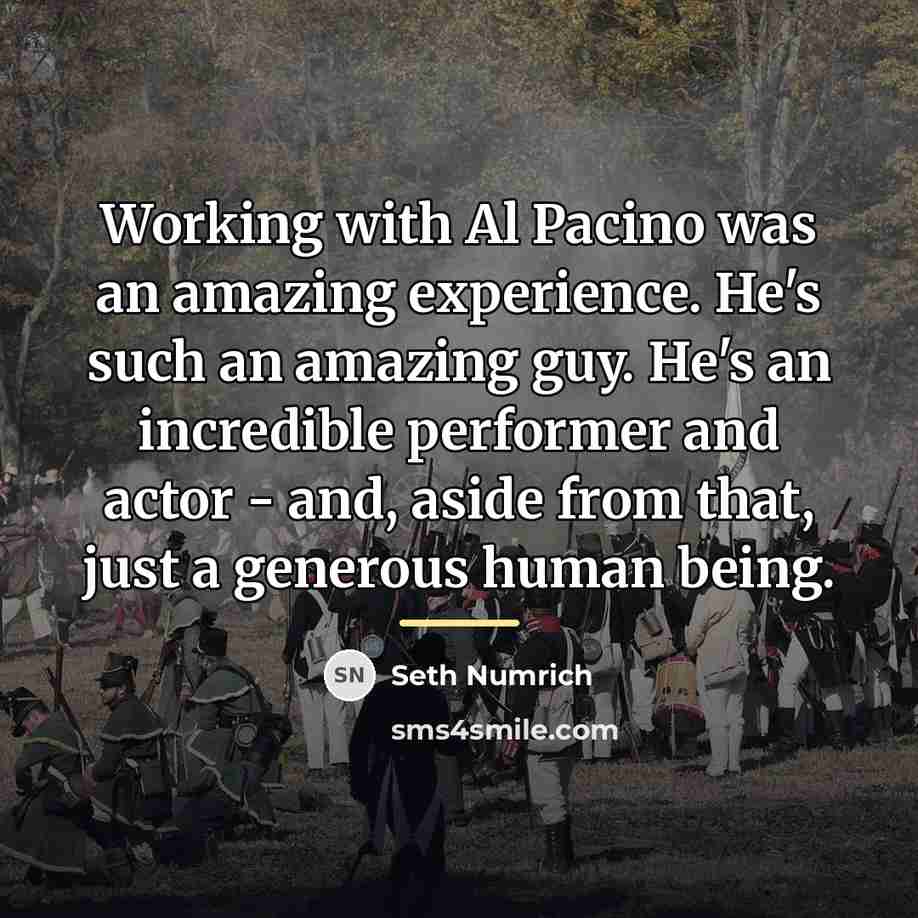 “Working with Al Pacino was an amazing experience. He's such…” quote by Seth Numrich
