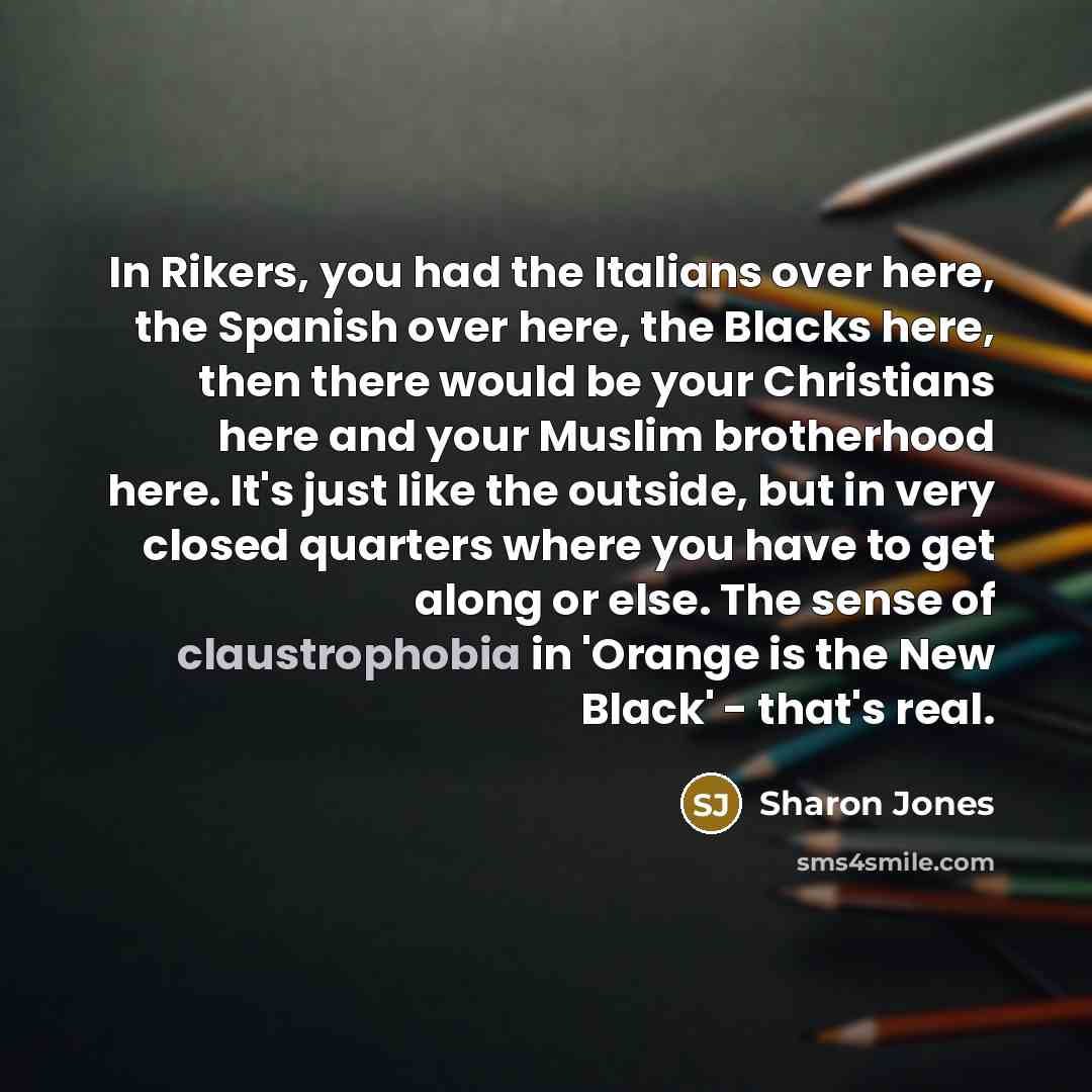 “In Rikers, you had the Italians over here, the Spanish…” quote by Sharon Jones