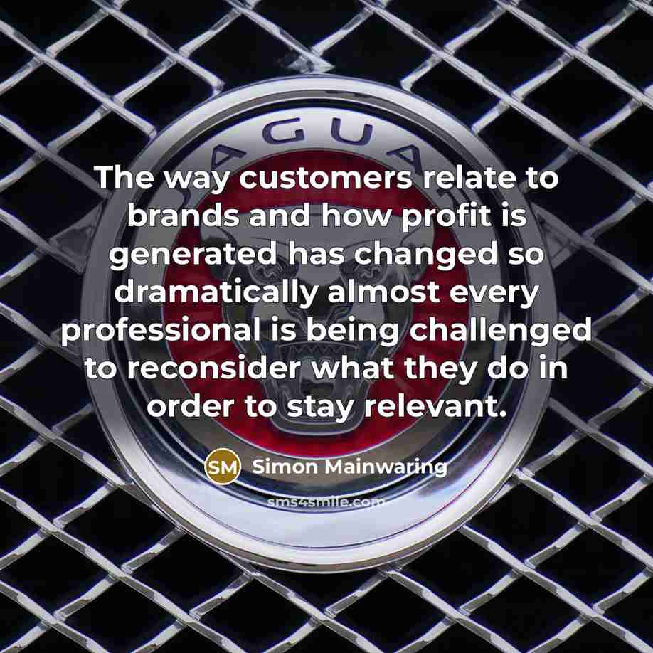“The way customers relate to brands and how profit is…” quote by Simon Mainwaring