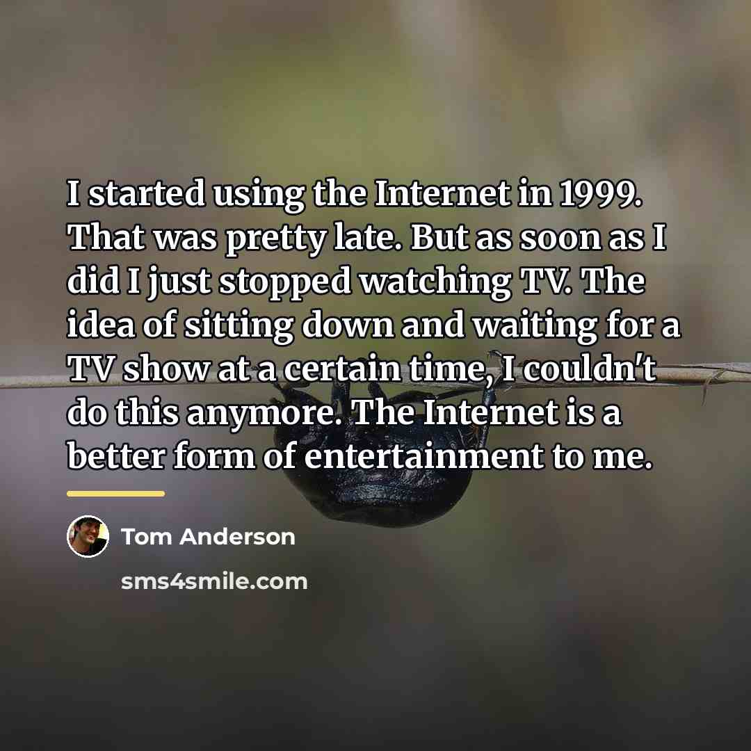 “I started using the Internet in 1999. That was pretty…” quote by Tom Anderson