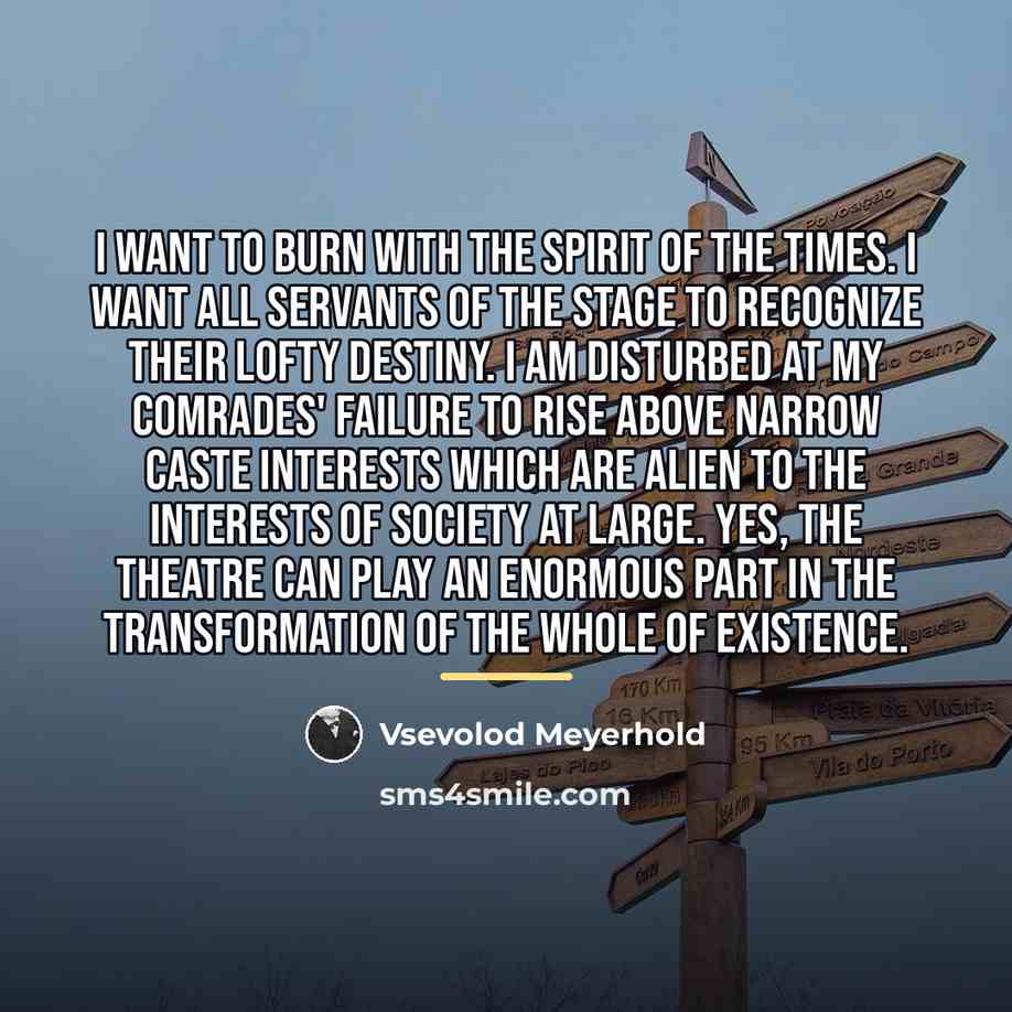 “I want to burn with the spirit of the times.…” quote by Vsevolod Meyerhold