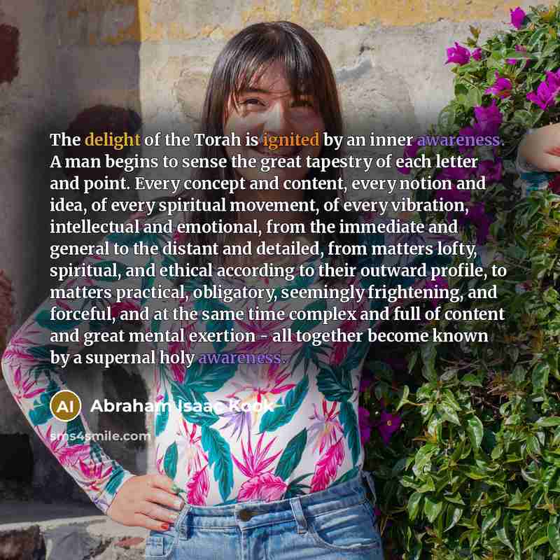 “The delight of the Torah is ignited by an inner…” quote by Abraham Isaac Kook