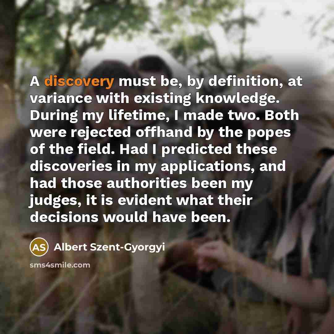 “A discovery must be, by definition, at variance with existing…” quote by Albert Szent-Gyorgyi