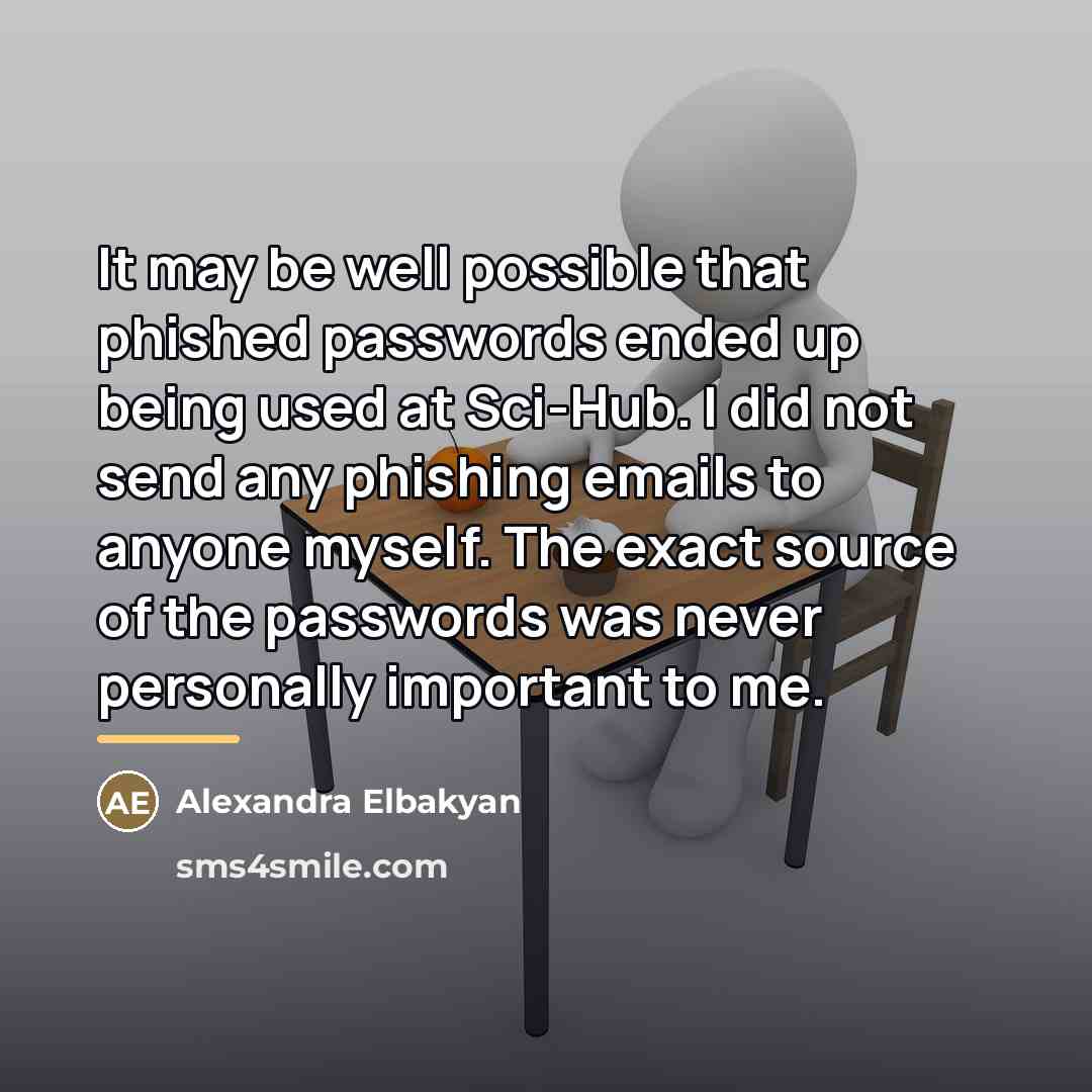 “It may be well possible that phished passwords ended up…” quote by Alexandra Elbakyan