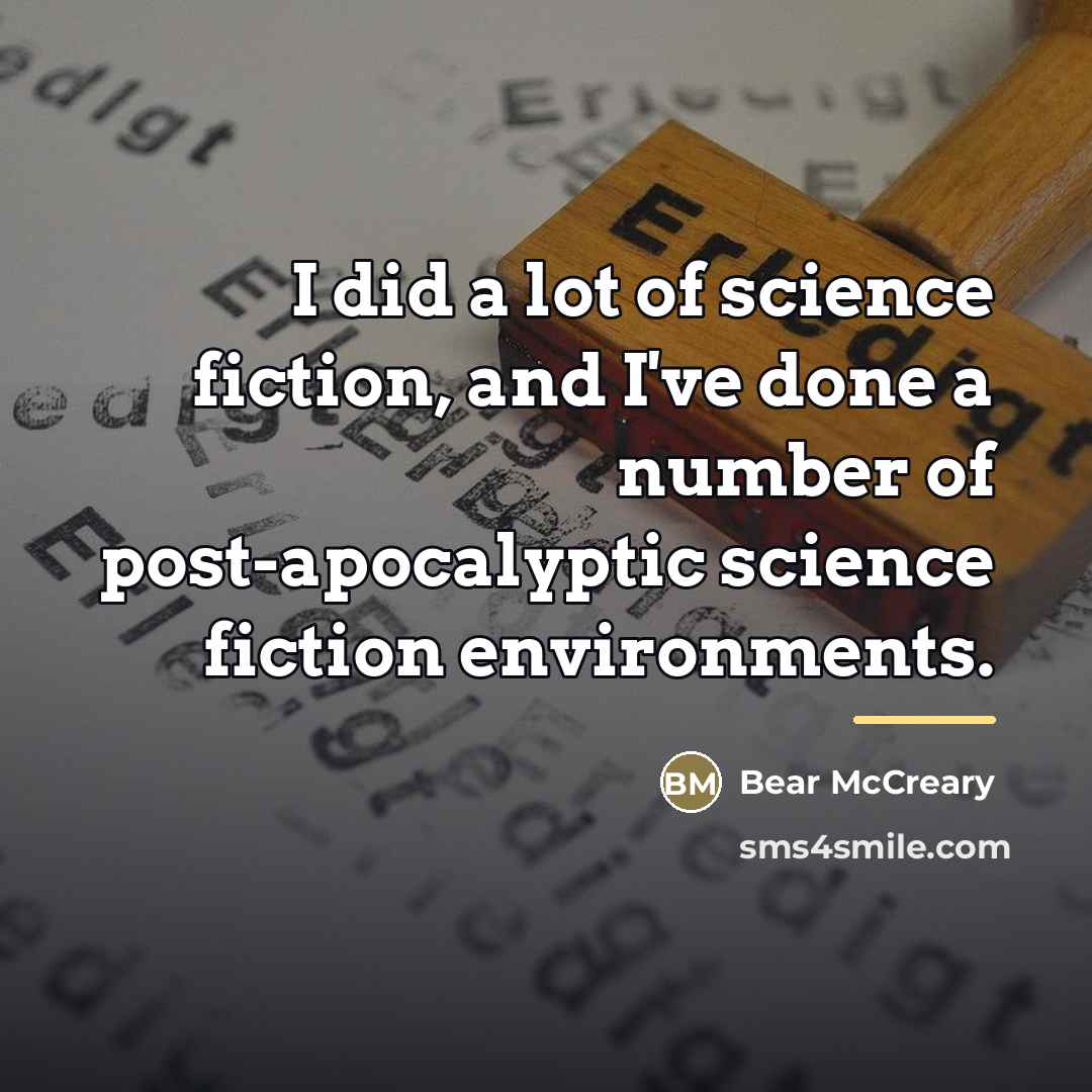 “I did a lot of science fiction, and I've done…” quote by Bear McCreary