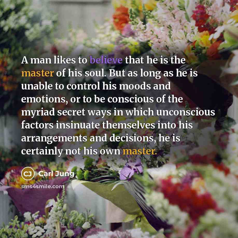 “A man likes to believe that he is the master…” quote by Carl Jung