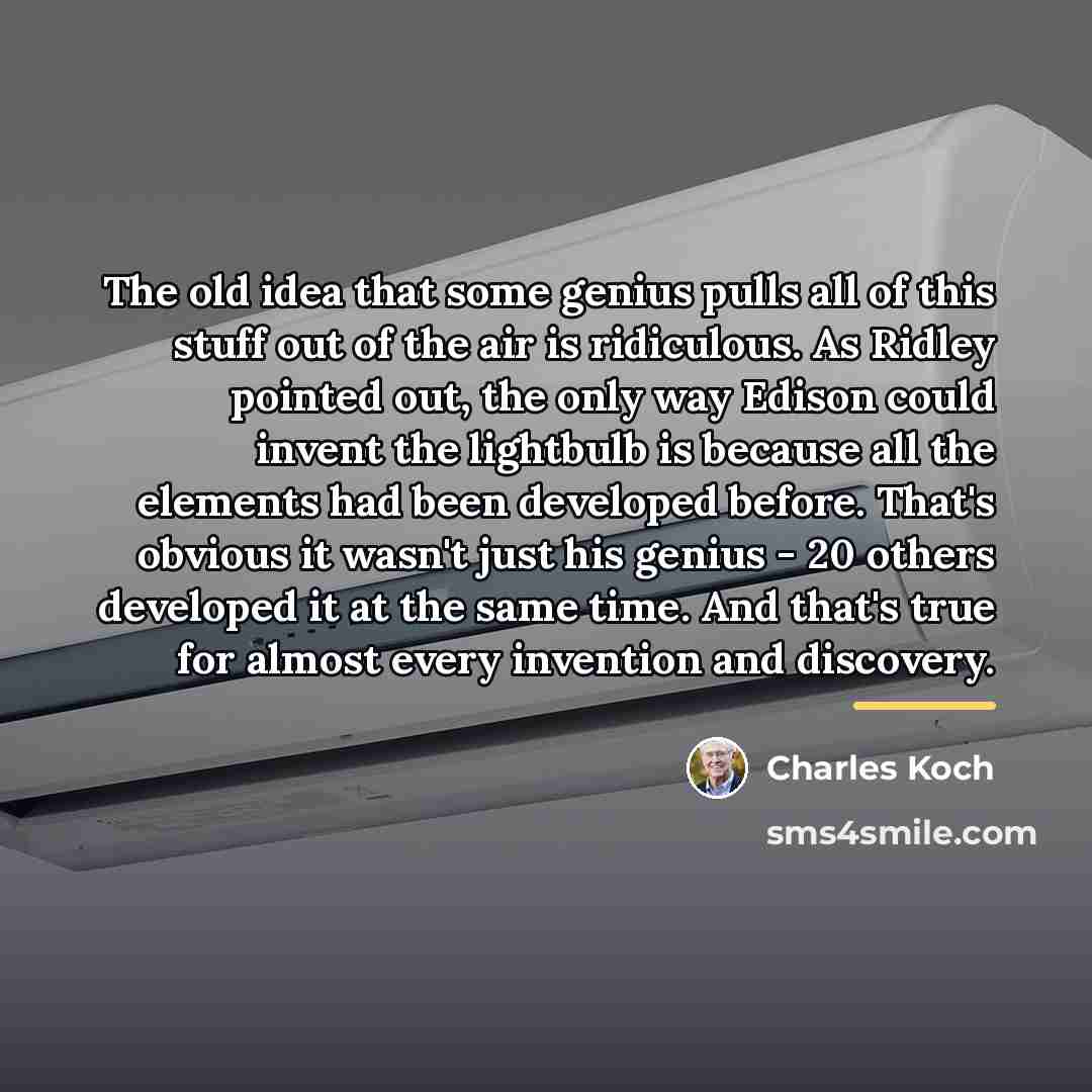 “The old idea that some genius pulls all of this…” quote by Charles Koch