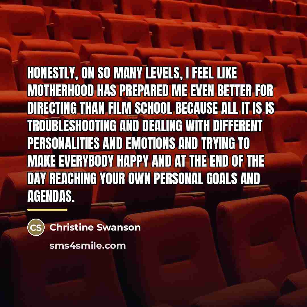 “Honestly, on so many levels, I feel like motherhood has…” quote by Christine Swanson