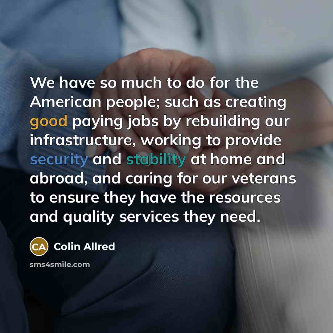 “We have so much to do for the American people;…” quote by Colin Allred