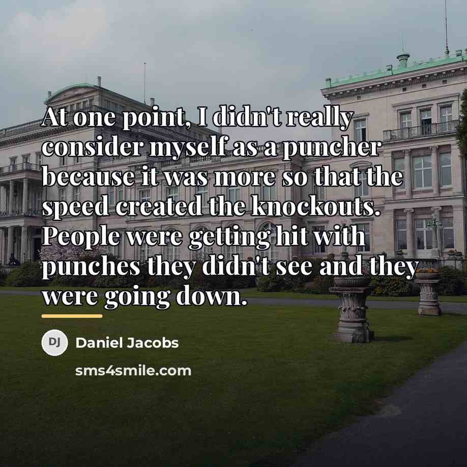 “At one point, I didn't really consider myself as a…” quote by Daniel Jacobs