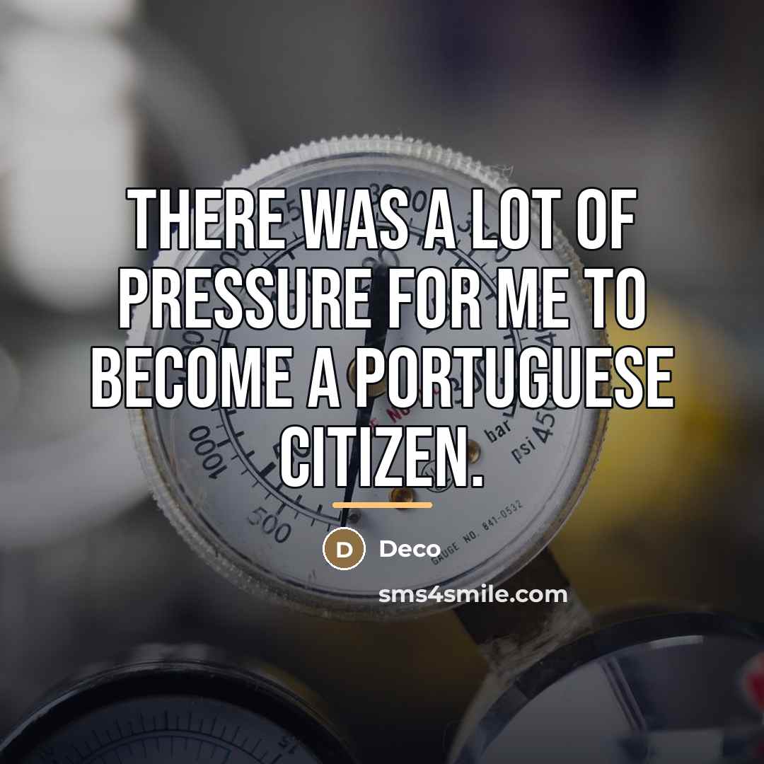 “There was a lot of pressure for me to become…” quote by Deco