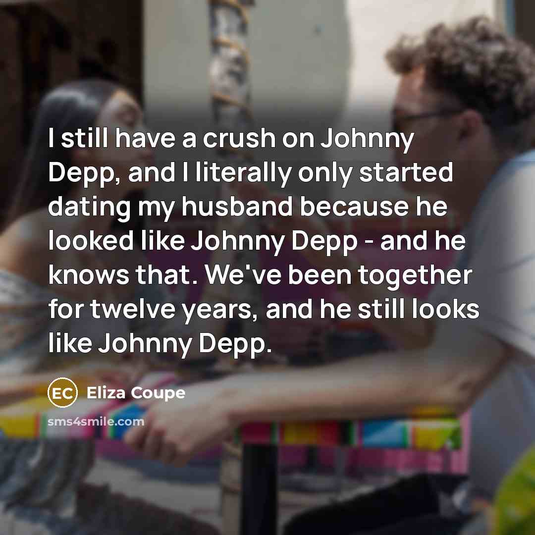 “I still have a crush on Johnny Depp, and I…” quote by Eliza Coupe